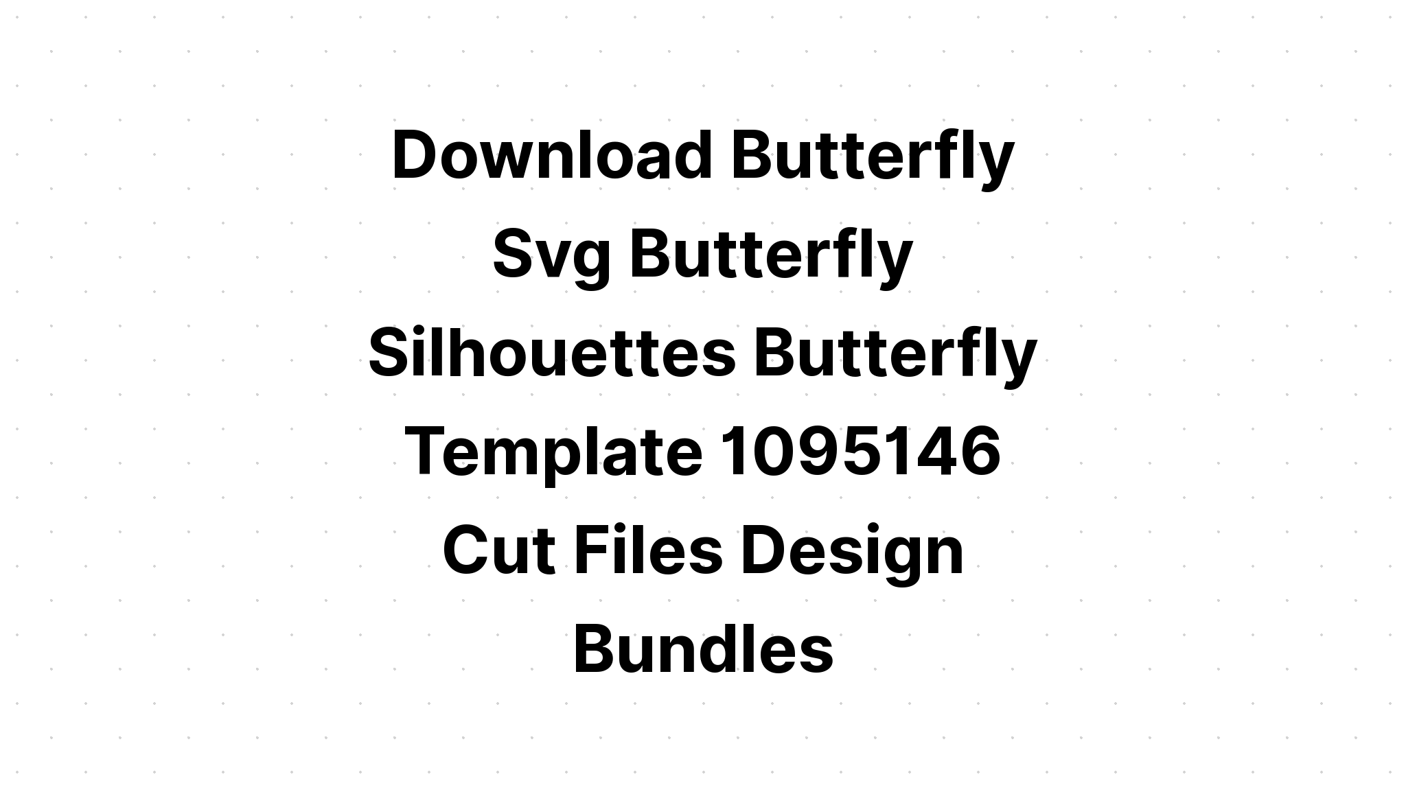 Download Butterfly Silhouette Bundle Svg Files SVG File